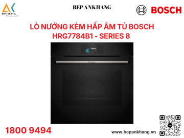 Lò nướng kèm hấp âm tủ Bosch HRG7784B1 - Series 8 - Made in Germany 
